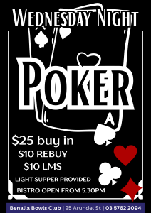 Wednesday Night Poker. 7pm start. $25 buy in, $10 rebuy, $10 last man standing. Light supper provided, Bistro open from 5.30pm.